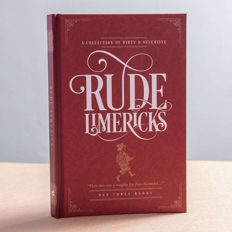 Rude Limericks - A Collection of Dirty and Offensive Rhymes